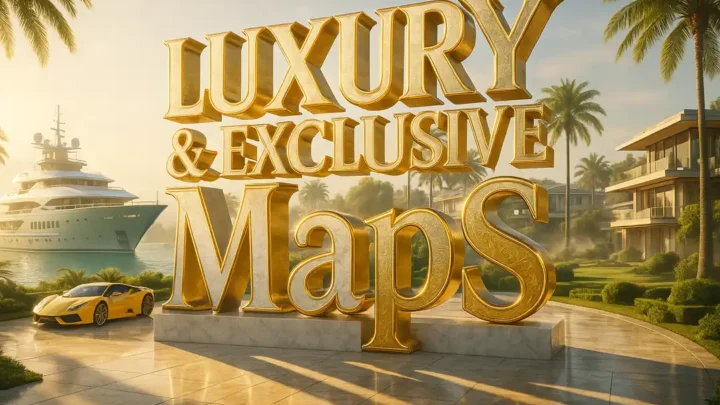 Luxury & Exclusive Maps